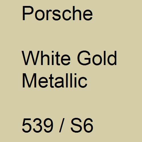 Porsche, White Gold Metallic, 539 / S6.